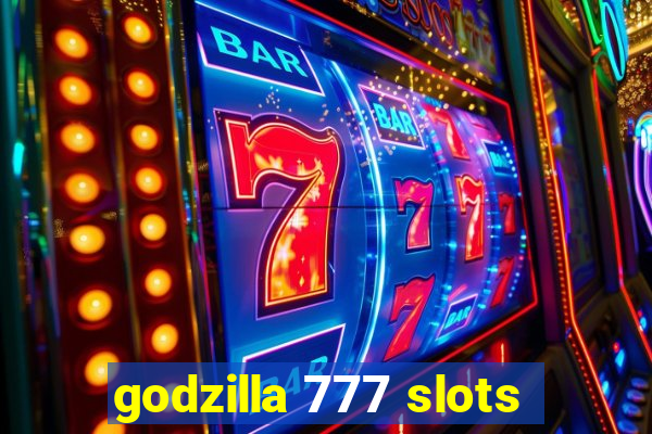 godzilla 777 slots